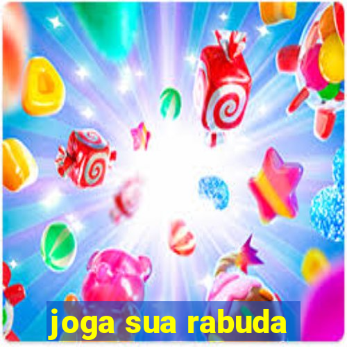 joga sua rabuda